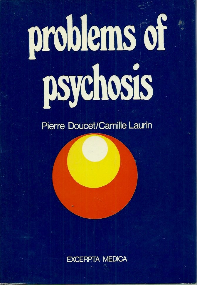 Item #52332 Problems of Psychosis. Pierre Doucet, Camille Laurin.