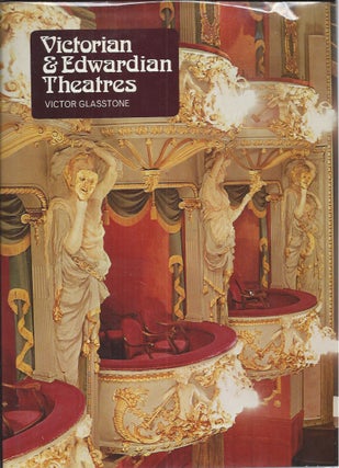 Item #52425 Victorian & Edwardian Theatres. Victor Glasstone