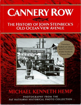 Item #52581 Cannery Row__The History of John Steinbeck's Old Ocean View Avenue. Michael Kenneth Hemp