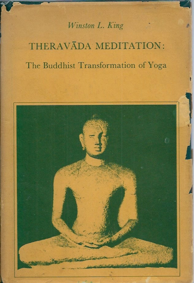 Item #52585 Theravada Meditation: The Buddhist Transformation of Yoga. Winston L. King.