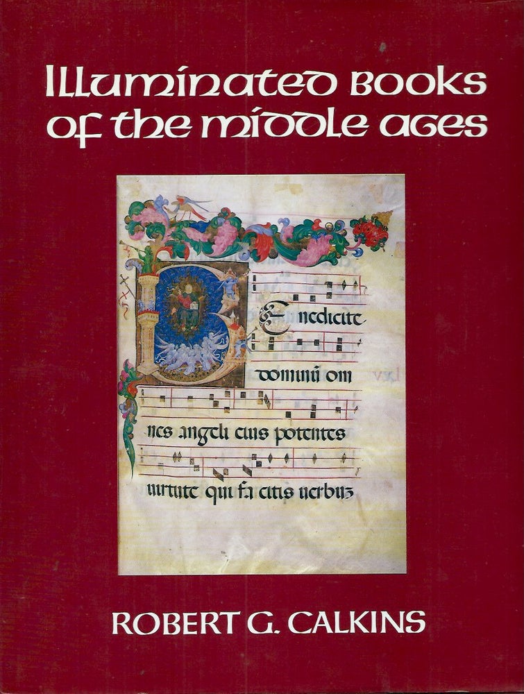 Item #52783 Illuminated Books of the Middle Ages. Robert G. Calkins.