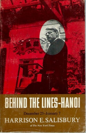 Item #52793 Behind the Lines-Hanoi, December 23 1966 - January 7 1967. Harrison E. Salisbury