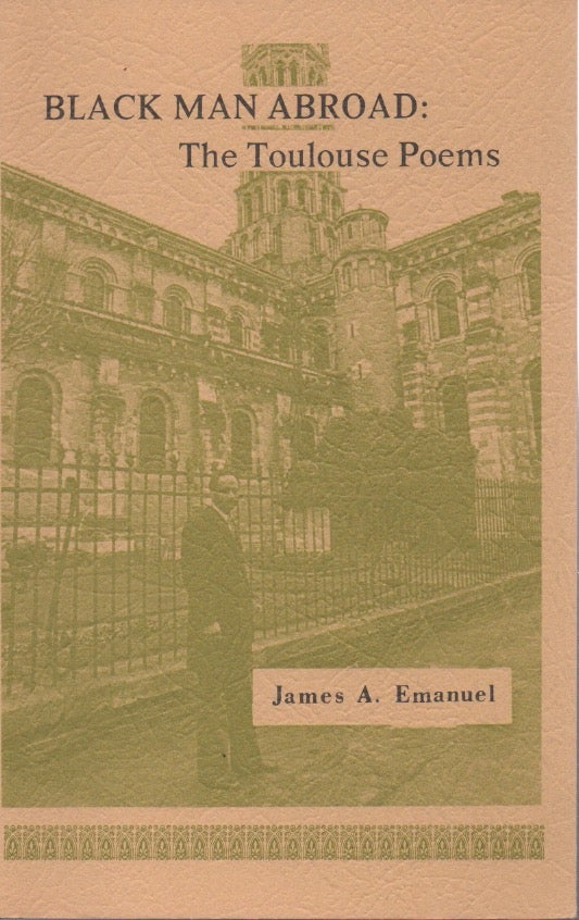 Item #52808 Black Man Abroad: The Toulouse Poems. James A. Emanuel.