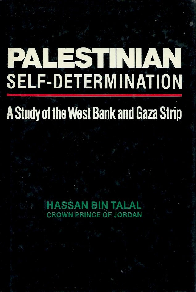 Item #53041 Palestinian Self-Determination__A Study of West Bank and Gaza Strip. Hassan bin Talal.