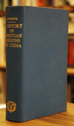 Item #53144 A History of Christian Missions in China. Kenneth Scott Latourette