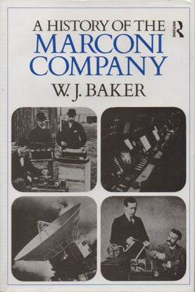 Item #53145 A History of the Marconi Company. W. J. Baker
