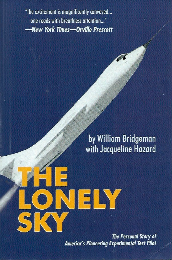 Item #53229 The Lonely Sky__The Personal Story of America's Pioneering Experimental Test Pilot. William Bridgeman, Jacqueline Hazard.