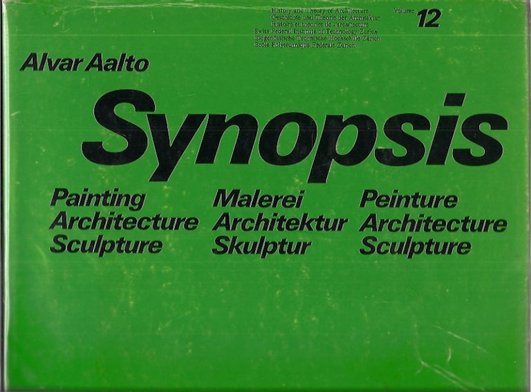 Item #53283 Synopsis: painting, architecture, sculpture. Malerei, Architektur, Skulptur. Peinture, architecture, sculpture. (History and theory of architecture, v. 12). Alvar Aalto.