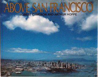 Item #53303 Above San Francisco. Robert Cameron, Arthur Hoppe