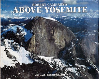 Item #53304 Above Yosemite. Robert Cameron, Harold Gilliam