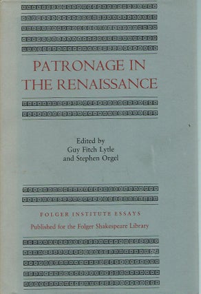 Item #53553 Patronage in the Renaissance. Guy Fitch Lytle, Stephen Orgel