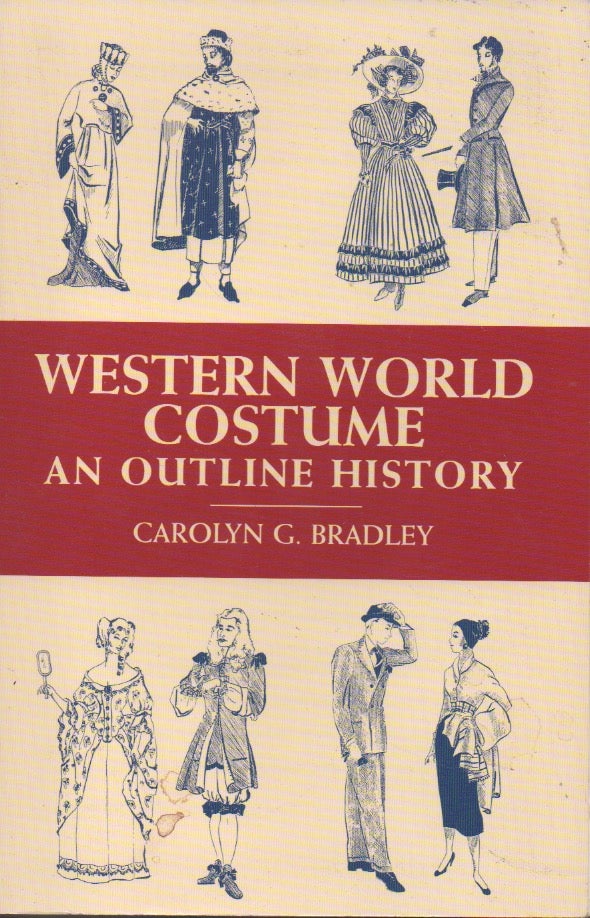 Item #53599 Western World Costume__An Outline History. Carolyn G. Bradley.