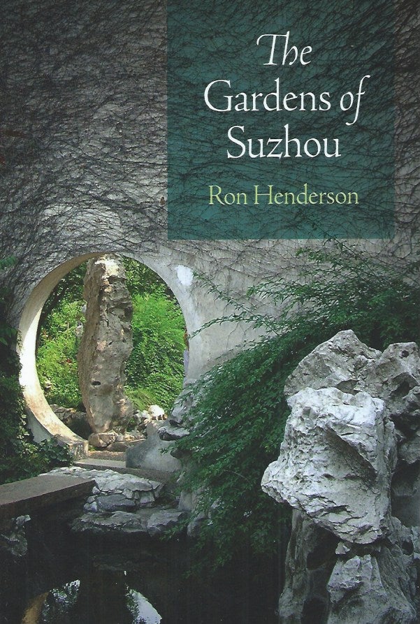 Item #53648 The Gardens of Suzhou. Ron Henderson.