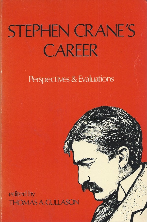 Item #53663 Stephen Crane's Career__Perspectives and Evaluations. Stephen Crane, Thomas A. Gullason.
