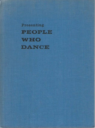 Item #53736 Presenting People Who Dance. Mary Clarke