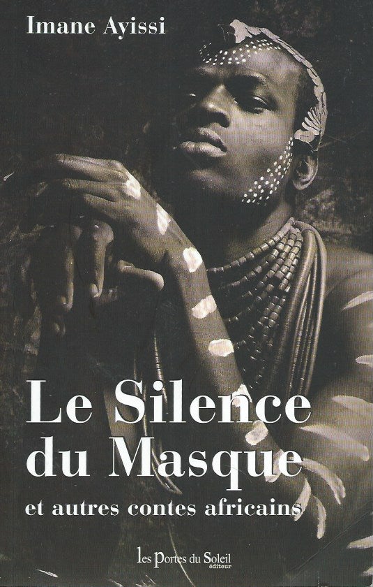 Item #53769 Le Silence du Masque__et autres contes africains. Imane Ayissi.