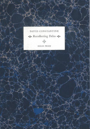 Item #53795 Recollecting Delos. David Constantine
