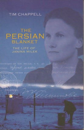 Item #53835 The Persian Blanket__The Life of Janina Milek. Tim Chappell