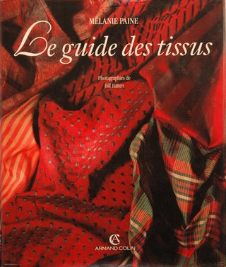 Item #54143 Le guide des tissus. Melanie Paine