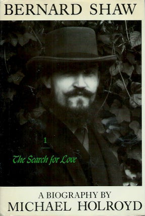 Item #54456 Bernard Shaw, vol. 1, 1856-1898__The Search for Love. Michael Holroyd