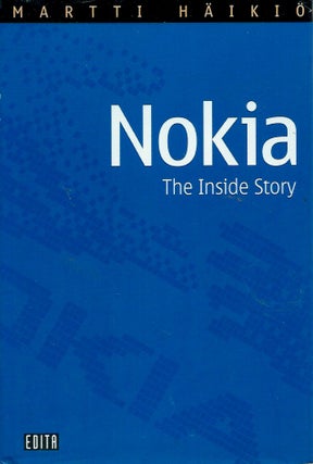 Item #54470 Nokia__The Inside Story. Martti Haikio