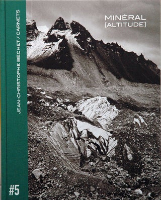 Item #54521 Carnets, vol. 5__Mineral [Altitude]. Jean-Christophe Bechet