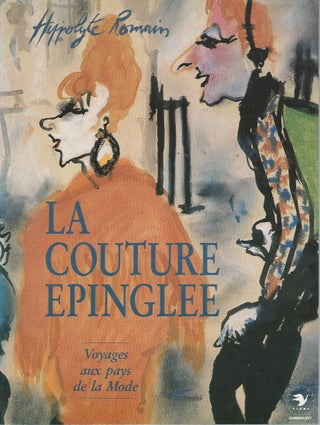 Item #54552 La Couture Epinglee__Voyage aux pays de la Mode. Hippolyte Romain