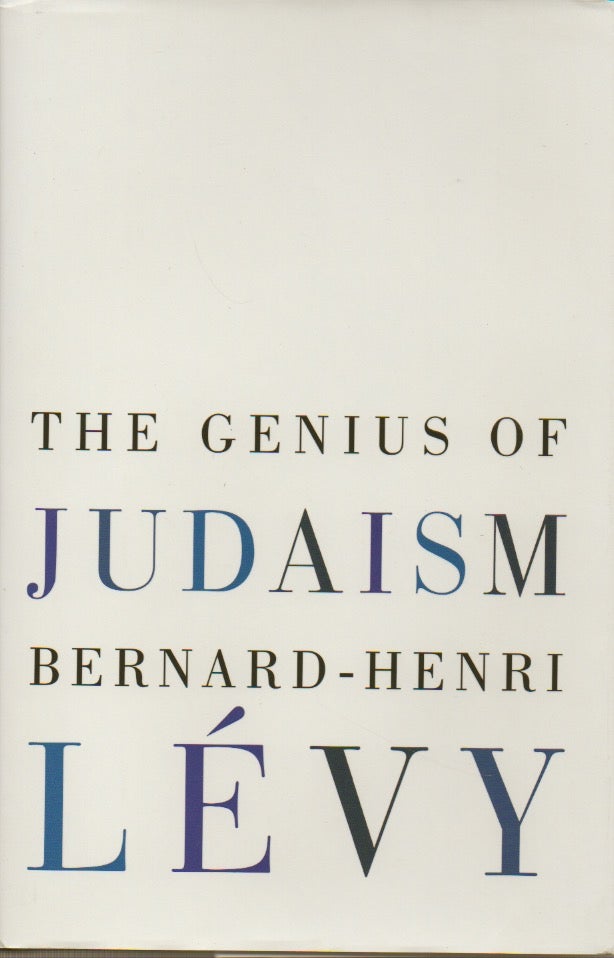 Item #55179 The Genius of Judaism. Bernard-Henri Levy, Steven B. Kennedy.