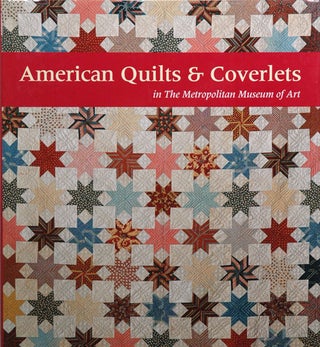 Item #55261 American Quilts & Coverlets__in the Metropolitan Museum of Art. Amelia Peck