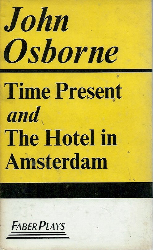 Item #55350 Time Present and The Hotel in Amsterdam. John Osborne.