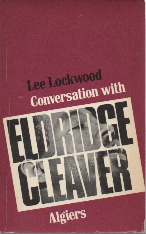 Item #55468 Conversation with Eldridge Cleaver. Lee Lockwood.