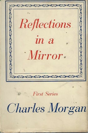 Item #55490 Reflections in a Mirror__First Series. Charles Morgan