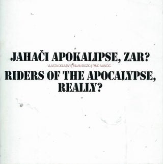 Item #55787 Jahaci Apokalipse, Zar? / Riders of the Apocalypse, Really? Vlasta Delimar, Milan...