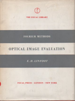 Item #55865 Fourier Methods in Optical Image Evaluation. E. H. Linfoot