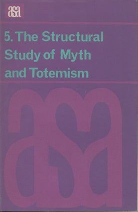 Item #55955 The Structural Study of Myth and Totemism. Edmund Leach