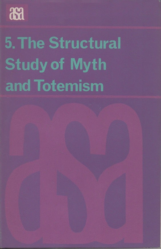 Item #55955 The Structural Study of Myth and Totemism. Edmund Leach.