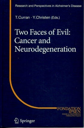 Item #56118 Two Faces of Evil: Cancer and Neurodegeneration. Thomas Curran, Yves Christen