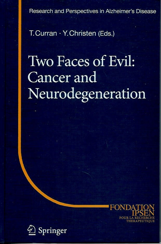 Item #56118 Two Faces of Evil: Cancer and Neurodegeneration. Thomas Curran, Yves Christen.