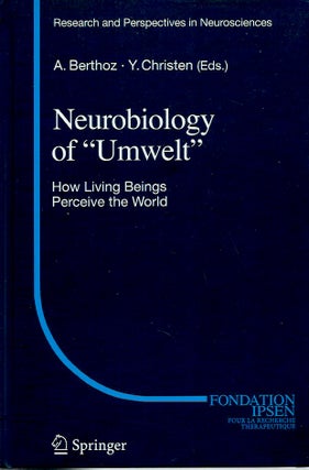 Item #56119 Neurobiology of "Umwelt"__How Living Beings Perceive the World. Yves Christen, Alain...