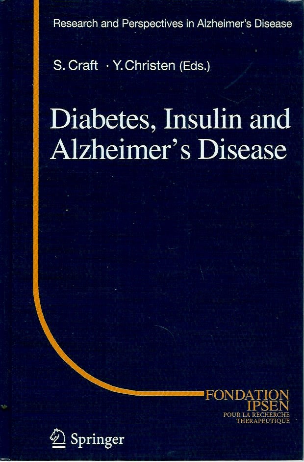 Item #56120 Diabetes, Insulin and Alzheimer's Disease. Suzanne Craft, Yves Christen.