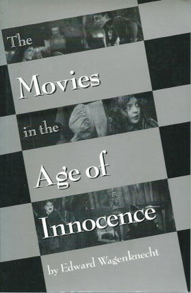 Item #56207 The Movies in the Age of Innocence. Edward Wagenknecht