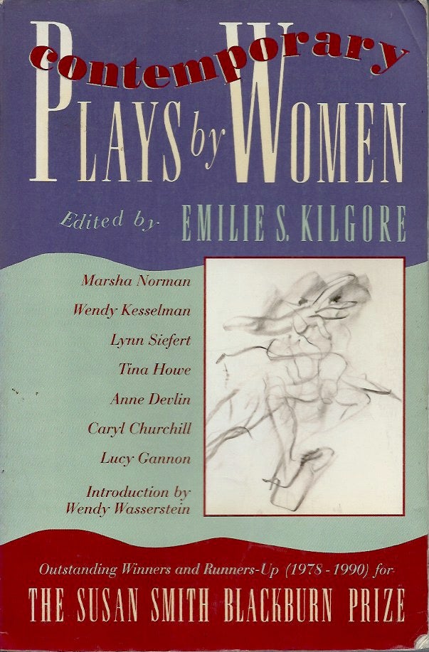Item #56320 Contemporary Plays by Women_Outstanding Winners and Runners-Up for The Susan Smith Blackburn Prize (1978-1990). Emilie S. Kilgore.