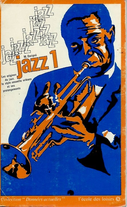 Item #56333 jazz 1_Les origines du jazz, le style nouvelle orleans et ses prolongements. Michel Dorigne.