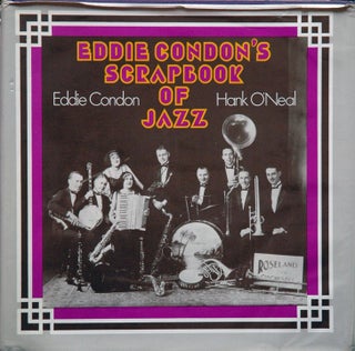 Item #56453 The Eddie Condon Scrapbook of Jazz. Eddie Condon, Hank O'Neal