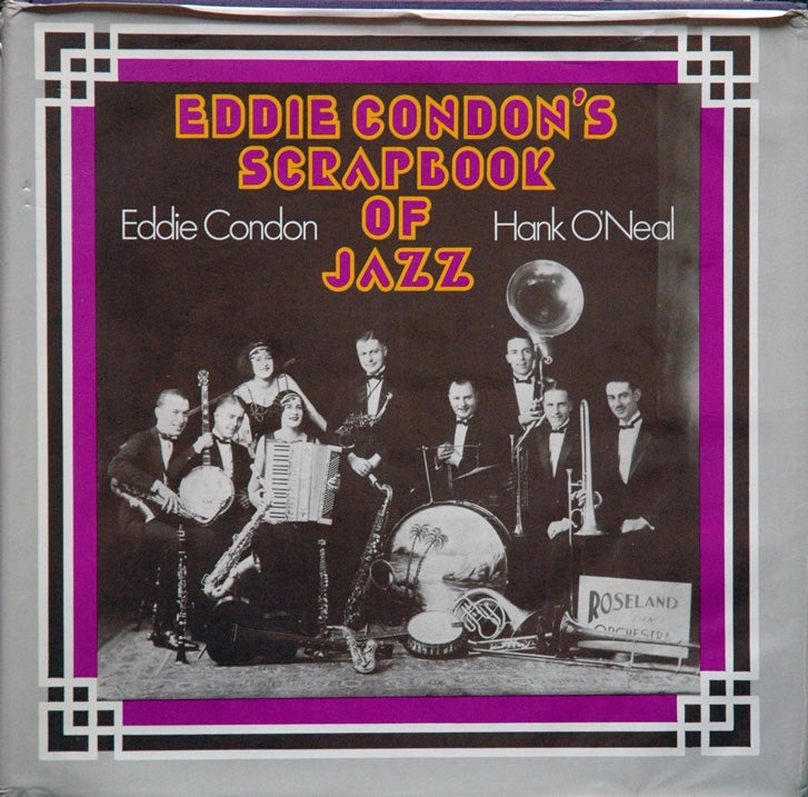 Item #56453 The Eddie Condon Scrapbook of Jazz. Eddie Condon, Hank O'Neal.