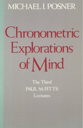 Item #56509 Chronometric Explorations of Mind. Michael I. Posner