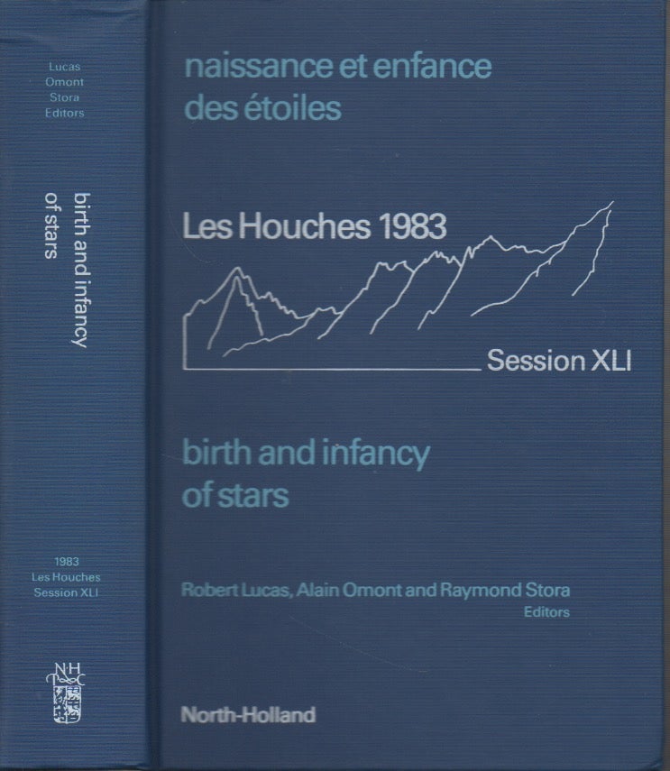 Item #56622 Birth and Infancy of Stars / Naissance et enfance des étoiles__Les Houches 1983, Session XLI. Robert Lucas, Alain Omont, Raymond Stora, eds.