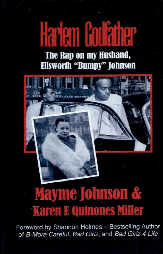 Item #56725 Harlem Godfather_The Rap on my Husband, Ellsworth "Bumpy" Johnson. Mayme Johnson, Karen E. Quinones Miller.