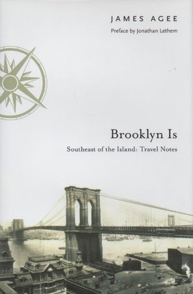 Item #56851 Brooklyn Is_Southeast of the Island: Travel Notes. James Agee