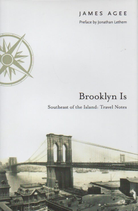 Item #56851 Brooklyn Is_Southeast of the Island: Travel Notes. James Agee.